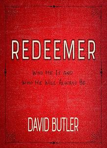 Redeemer Who He Is and Who He Will Always Be