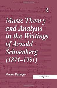 Music Theory and Analysis in the Writings of Arnold Schoenberg (1874–1951)