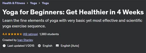 Yoga for Beginners – Get Healthier in 4 Weeks