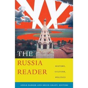 The Russia Reader History, Culture, Politics