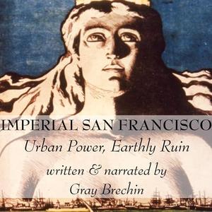 Imperial San Francisco Urban Power, Earthly Ruin [Audiobook]