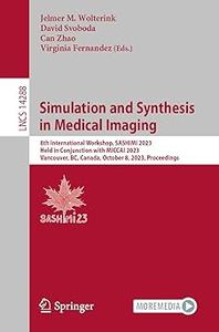 Simulation and Synthesis in Medical Imaging 8th International Workshop, SASHIMI 2023, Held in Conjunction with MICCAI 2