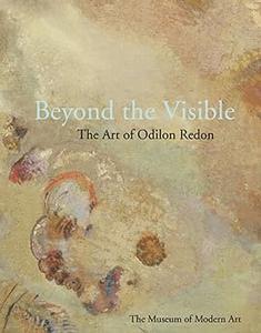 Beyond The Visible The Art Of Odilon Redon