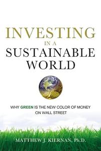 Investing in a Sustainable World Why GREEN Is the New Color of Money on Wall Street