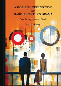 A Holistic Perspective on Harold Pinter’s Drama