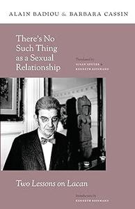There's No Such Thing as a Sexual Relationship Two Lessons on Lacan