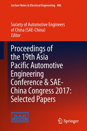 Proceedings of the 19th Asia Pacific Automotive Engineering Conference & SAE-China Congress 2017 Selected Papers (2024)