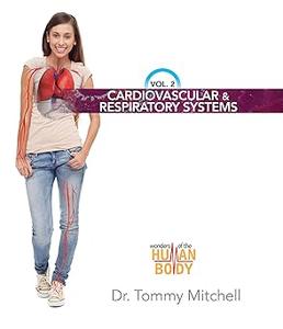 Wonders of the Human Body Cardiovascular & Respiratory Systems