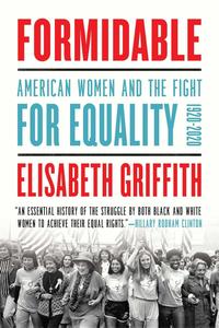 Formidable American Women and the Fight for Equality 1920-2020