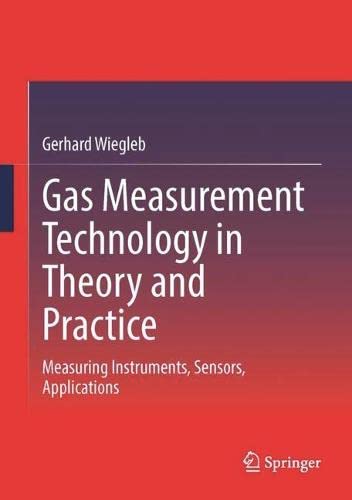 Gas Measurement Technology in Theory and Practice Measuring Instruments, Sensors, Applications