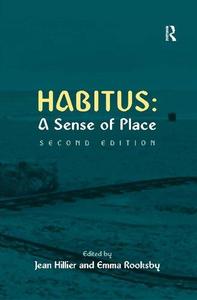 Habitus A Sense of Place (Urban and Regional Planning and Development Series)