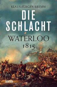 Die Schlacht Waterloo 1815
