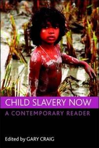 Child slavery now A contemporary reader