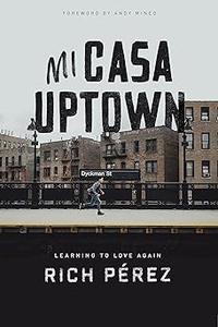 Mi Casa Uptown Learning to Love Again