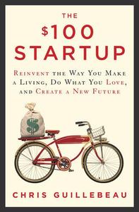 The 0 Startup Reinvent the Way You Make a Living, Do What You Love, and Create a New Future