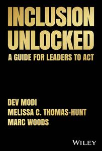 Inclusion Unlocked A Guide for Leaders to Act