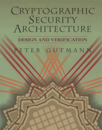 Cryptographic Security Architecture Design and Verification