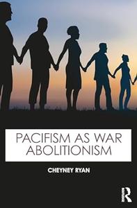 Pacifism As War Abolitionism