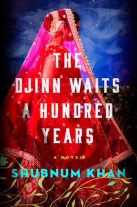 The Djinn Waits a Hundred Years A Novel