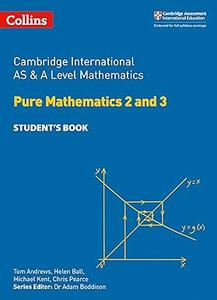 Cambridge International AS and A Level Mathematics Pure Mathematics 2 and 3 Student's Book