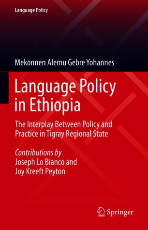 Language Policy in Ethiopia The Interplay Between Policy and Practice in Tigray Regional State