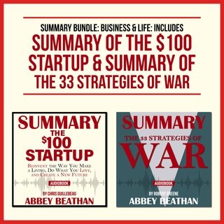 Summary Bundle: Business & Life: Includes Summary of The $100 Startup & Summary of The 33 Strateg...