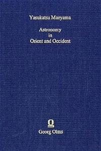 Astronomy In Orient And Occident Selected Papers On Its Cultural And Scientific History