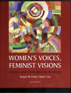 Women’s Voices, Feminist Visions Classic and Contemporary Readings