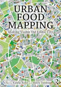 Urban Food Mapping Making Visible the Edible City