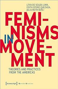 Feminisms in Movement Theories and Practices from the Americas