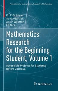 Mathematics Research for the Beginning Student Accessible Projects for Students Before Calculus
