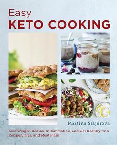 The Super Easy Ketogenic Diet Cookbook Lose Weight, Reduce Inflammation, and Get Healthy with Recipes