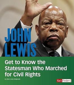 John Lewis Get to Know the Statesman Who Marched for Civil Rights
