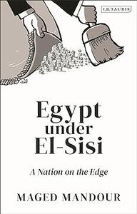 Egypt under El-Sisi A Nation on the Edge