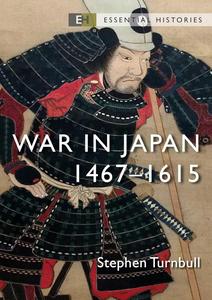 War in Japan 1467-1615 (Essential Histories)