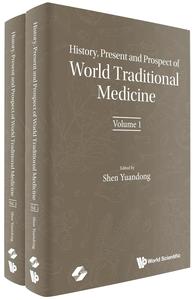 History, Present and Prospect of World Traditional Medicine In 2 Volumes