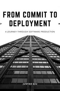 From Commit to Deployment  A Journey Through Software Production