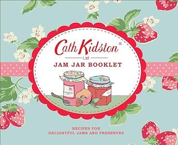 Cath Kidston Jam Jar Booklet Recipes for Delightful Jams and Preserves