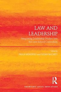 Law and Leadership Integrating Leadership Studies into the Law School Curriculum (Emerging Legal Education)