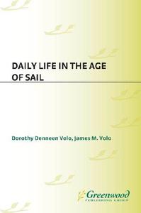 Daily Life in the Age of Sail (The Greenwood Press Daily Life Through History Series)