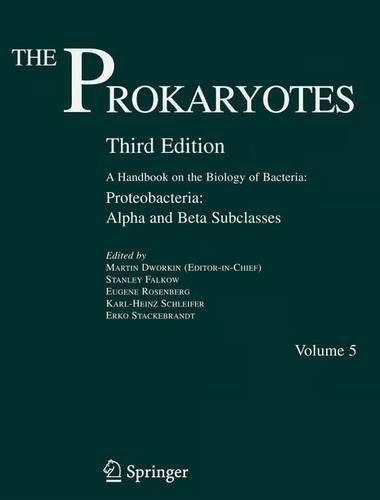 The Prokaryotes Vol. 5 Proteobacteria Alpha and Beta Subclasses