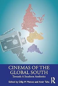 Cinemas of the Global South Towards a Southern Aesthetics