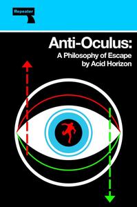 Anti-Oculus A Philosophy of Escape