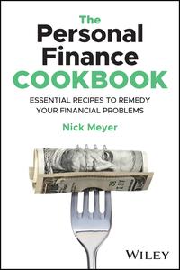 The Personal Finance Cookbook Easy-to-Follow Recipes to Remedy Your Financial Problems