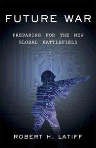 Future War Preparing for the New Global Battlefield