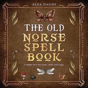The Old Norse Spell Book A Deeper Dive into Runes, Spells, and Magic [Audiobook]