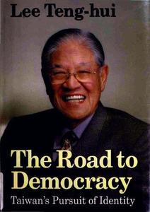 The Road to Democracy Taiwan's Pursuit of Identity