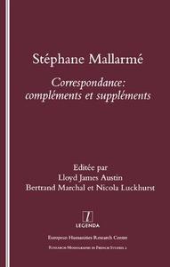 Stephane Mallarme Correspondence – Complements et Supplements (Monographs in French Studies, 2)