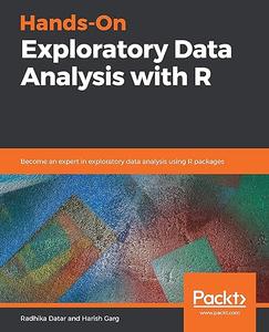 Hands–On Exploratory Data Analysis with R Become an expert in exploratory data analysis using R packages (2024)