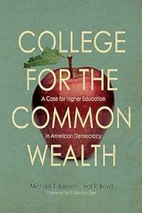 College for the Commonwealth A Case for Higher Education in American Democracy